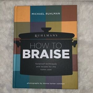 Michael Ruhlman’s cooking book. How to Braise. Hard cover. NWOT